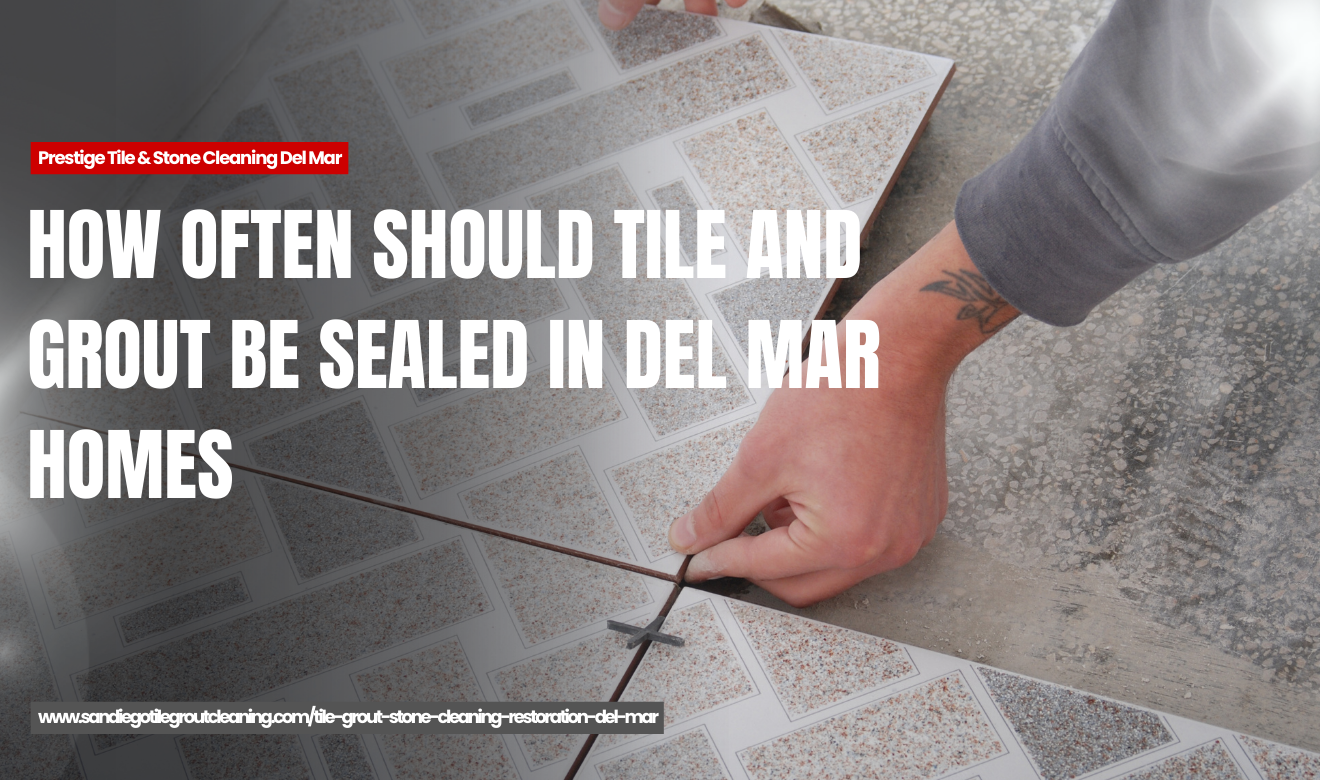 tile and grout sealing services Del Mar