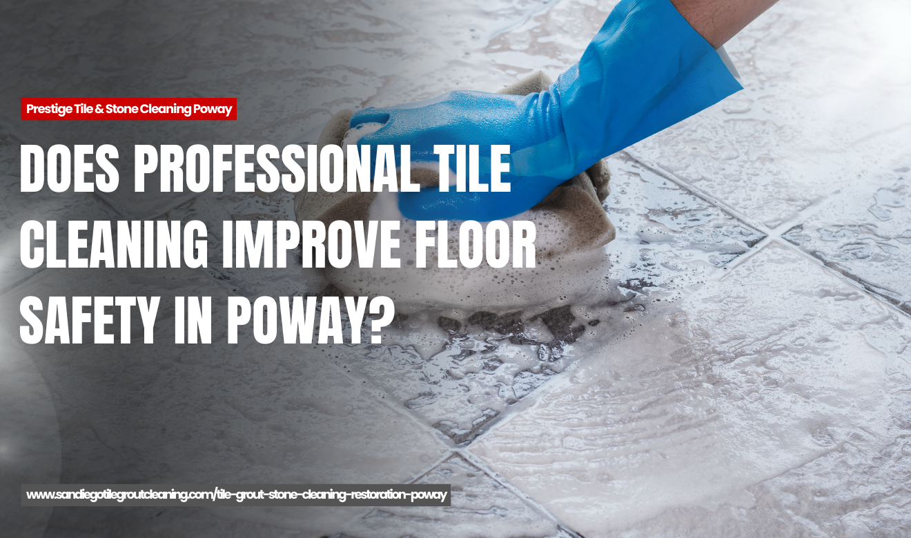 how tile cleaning restores slip resistance Poway