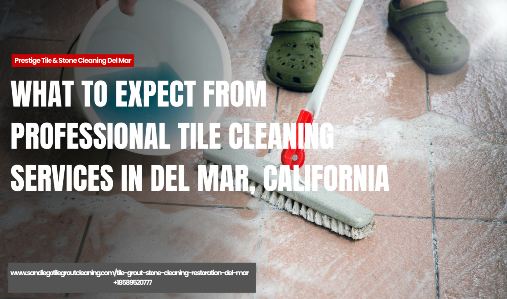 how professional tile cleaning services work Del Mar