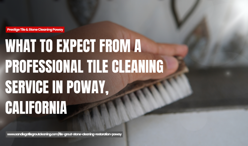 how professional tile cleaning services work Poway