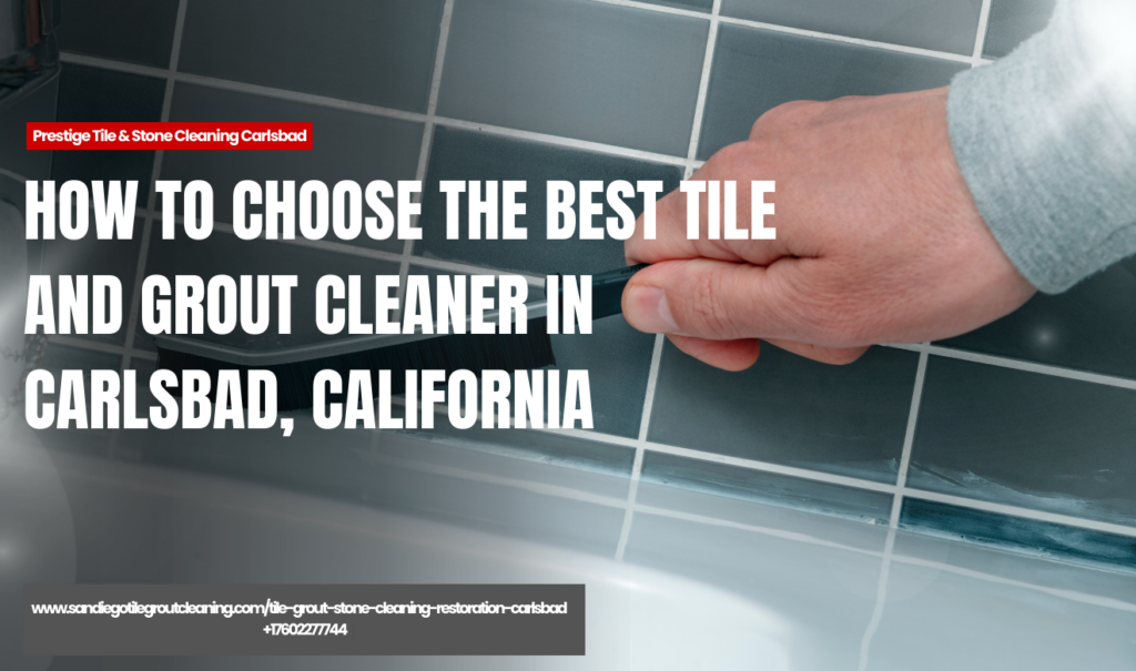 top rated tile and grout cleaners Carlsbad