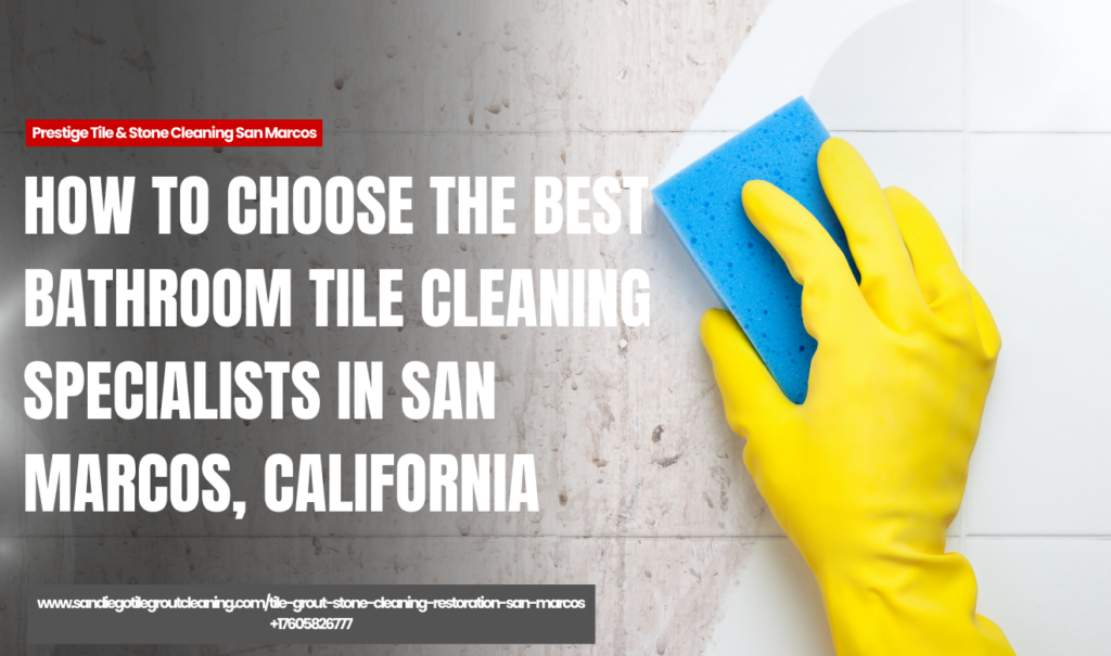bathroom tile cleaning specialists San Marcos