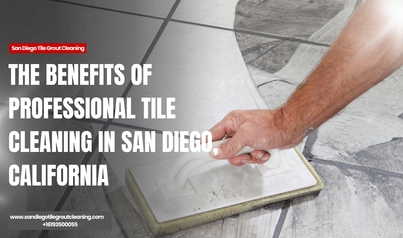 how professional tile cleaning works San Diego