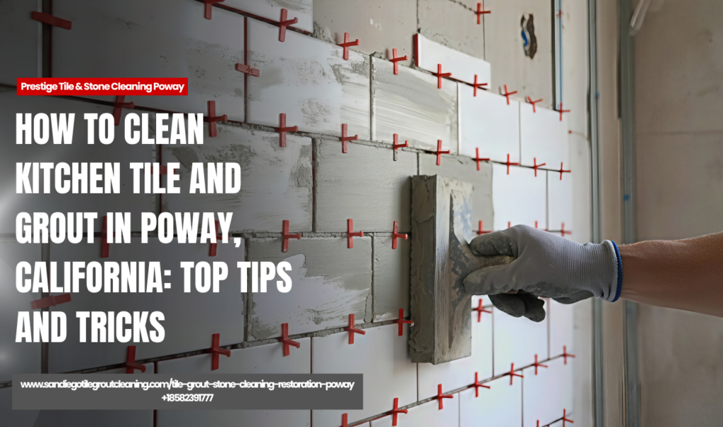 kitchen tile and grout cleaning Poway