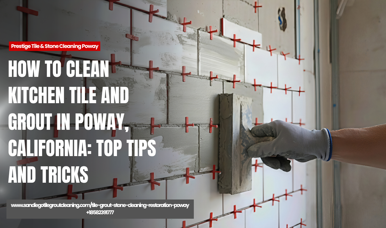 kitchen tile and grout cleaning Poway