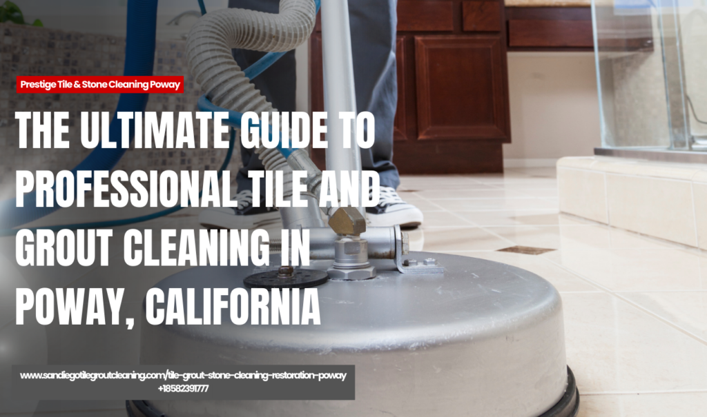 tile and grout cleaning cost Poway