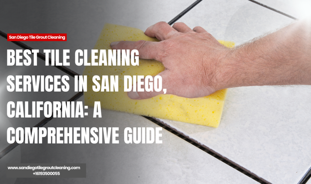 tile cleaning services reviews San Diego