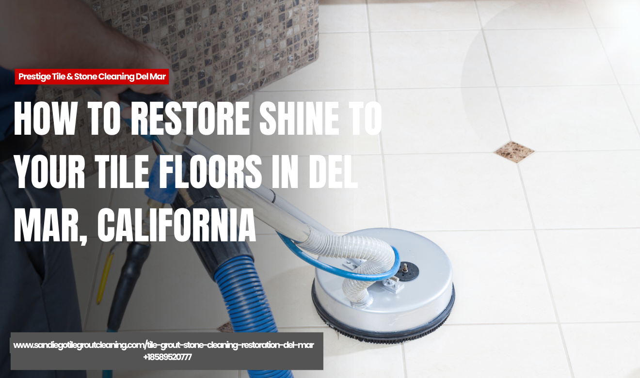 why tile floors lose shine Del Mar