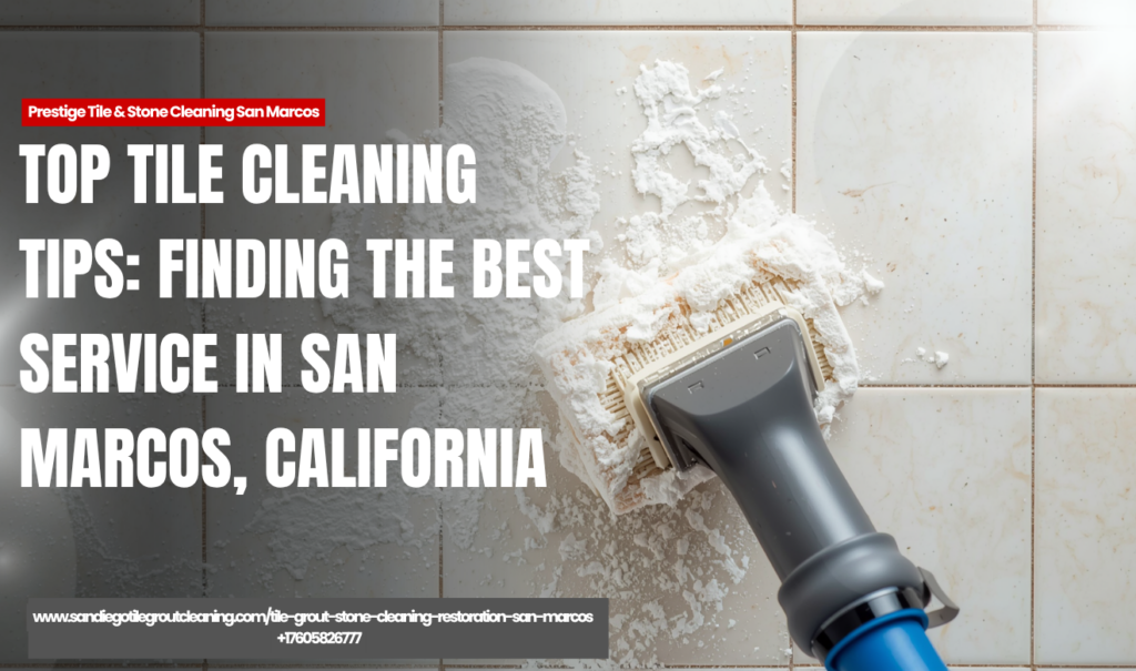 best tile cleaning company San Marcos