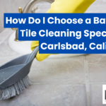 bathroom tile cleaning specialists Carlsbad