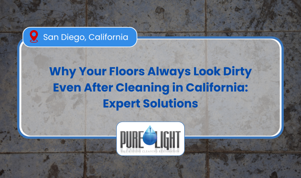 Why My Floors Always Look Dirty No Matter What