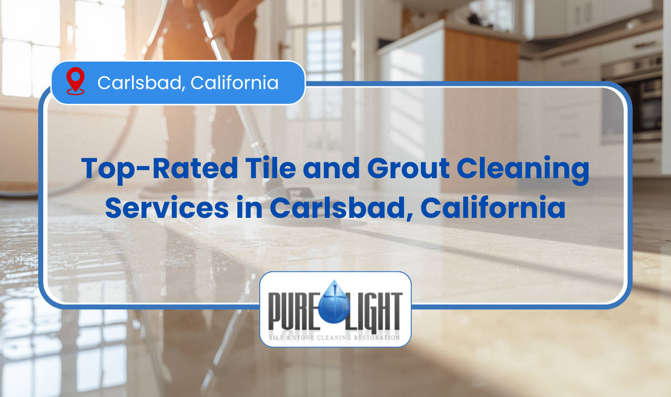 best tile and grout cleaning service Carlsbad