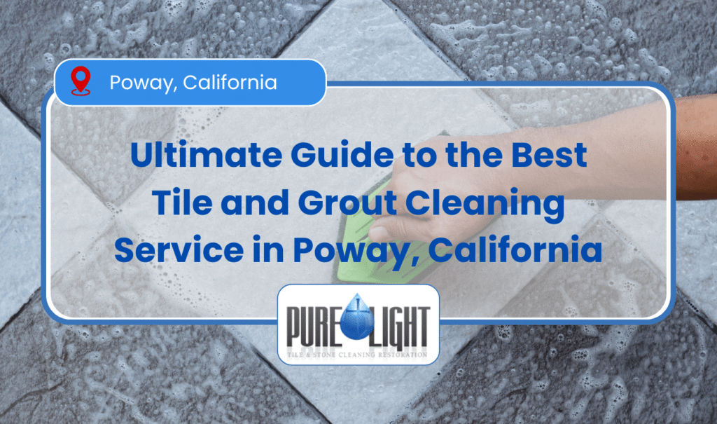 best tile and grout cleaning service Poway