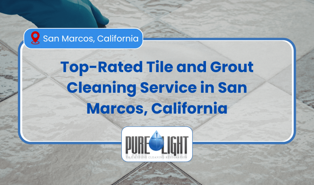 best tile and grout cleaning service San Marcos